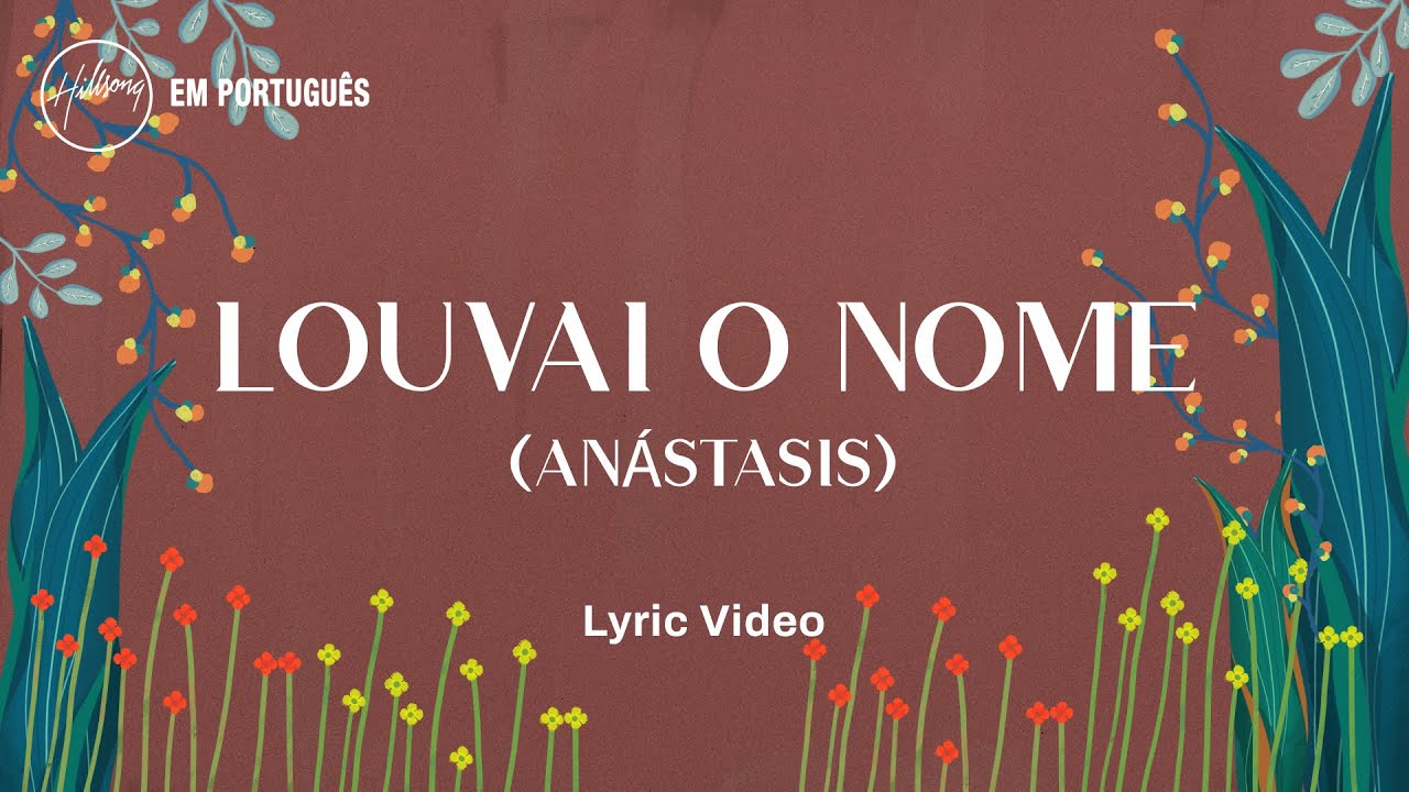 Louvai O Nome (An&aacute;stasis) - Hillsong Em Portugu&ecirc;s