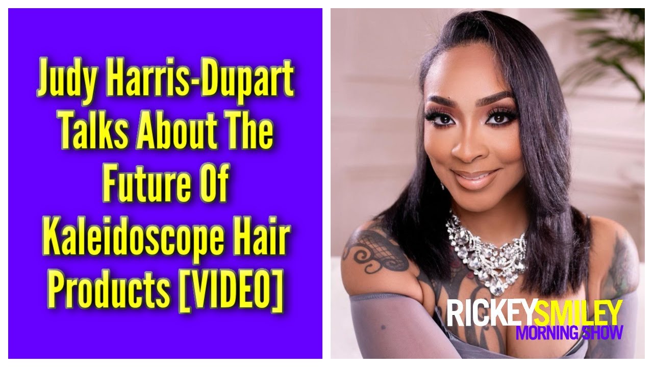 Judy Harris-Dupart Talks About The Future Of Kaleidoscope Hair Products