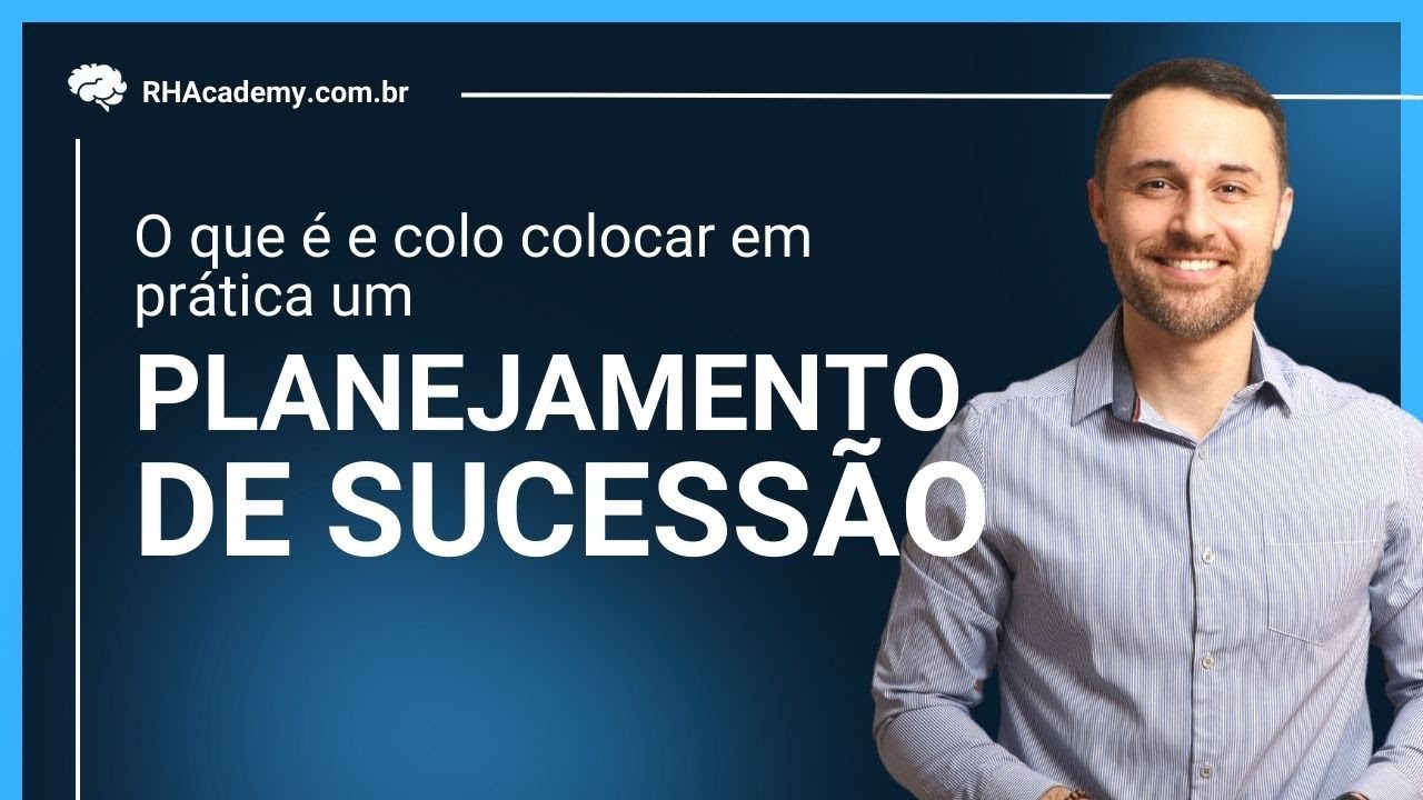 Planejamento de Sucess&atilde;o - O que &eacute; e como colocar em pr&aacute;tica? | RH Academy