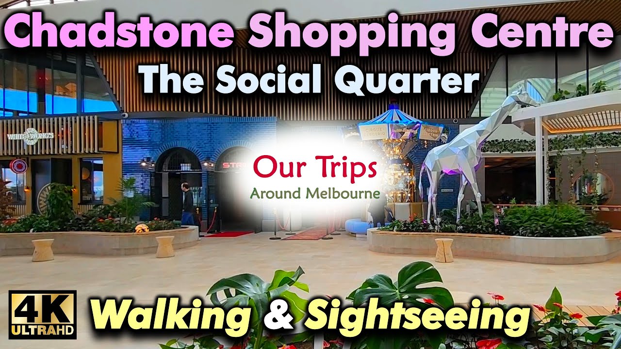 CHADSTONE SHOPPING CENTRE WALKING TOUR | THE SOCIAL QUARTER | BIGGEST AND BEST | MELBOURNE VICTORIA