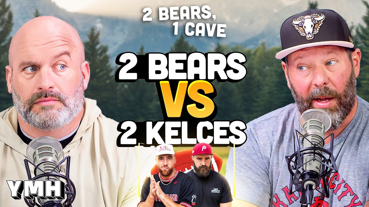 2 Bears vs 2 Kelces | 2 Bears, 1 Cave Ep. 214