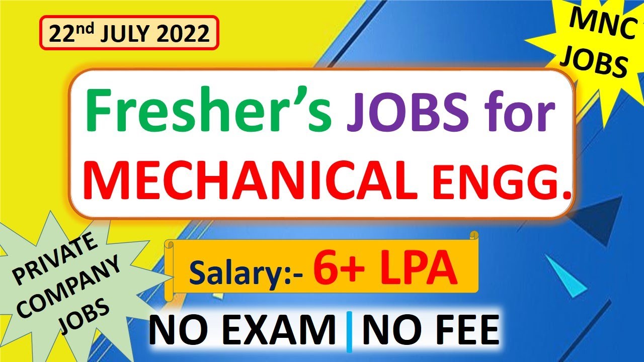 Mechanical jobs | FRESHERS JOB | 22.7.2022 | For EARLY CAREER | Mechanical engineering jobs |MNC job