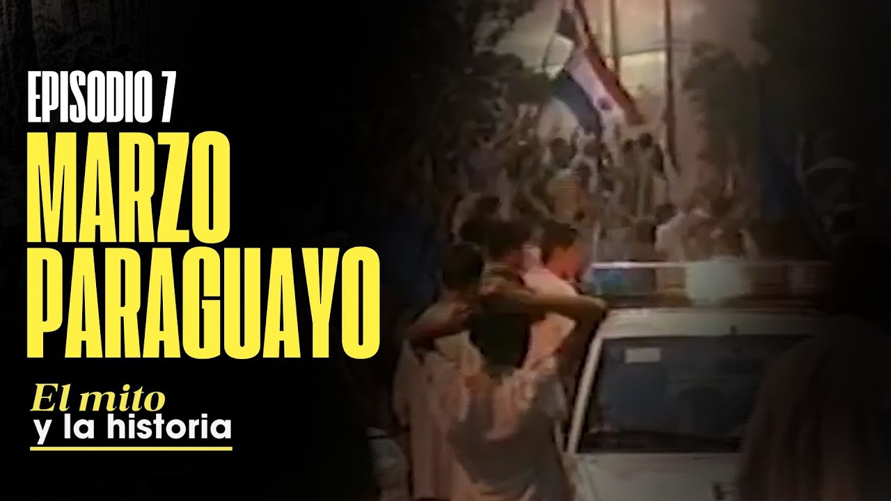 #ElMitoYLaHistora | #7 “MARZO PARAGUAYO” 🇵🇾