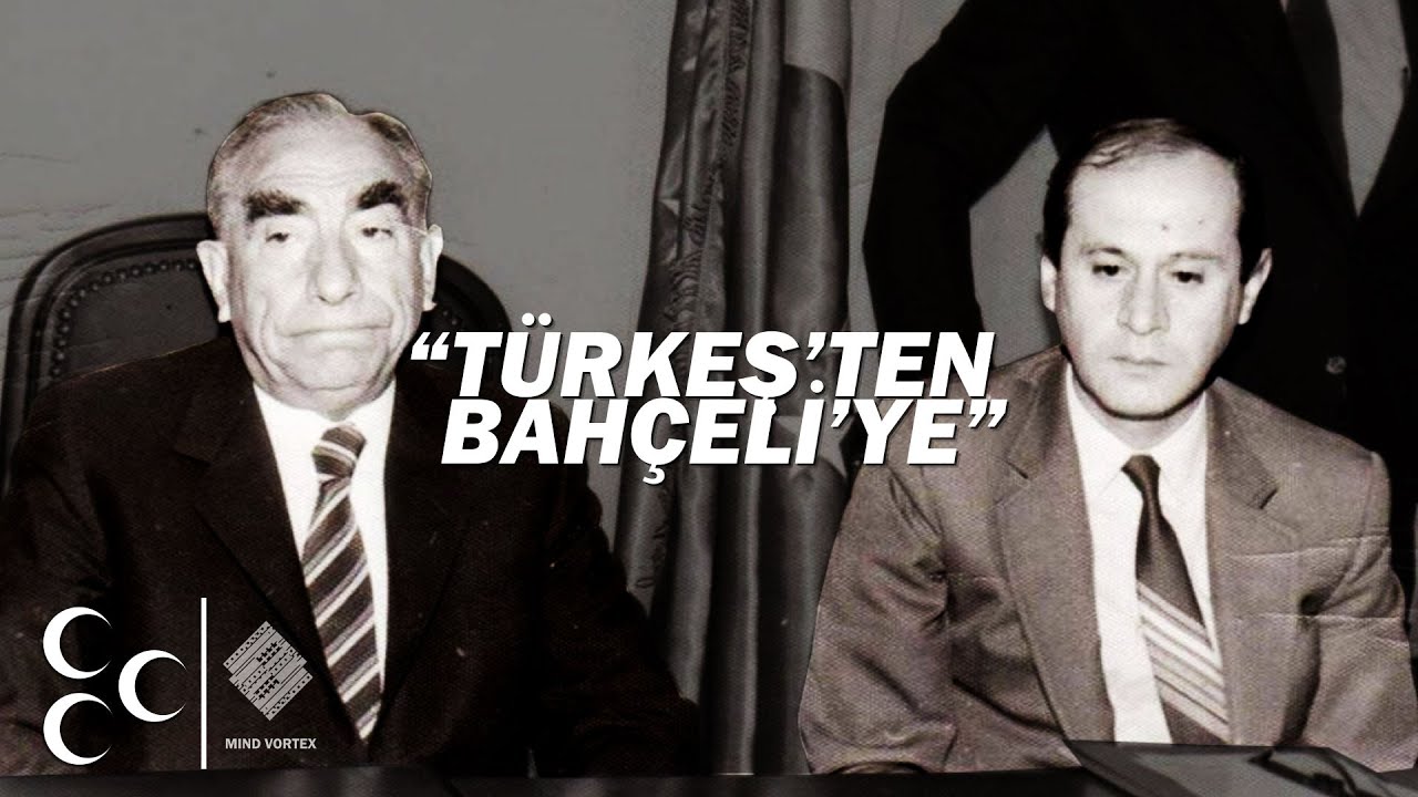 Türkeş'ten, Bahçeli'ye: MHP Tarihi | Bölüm 2