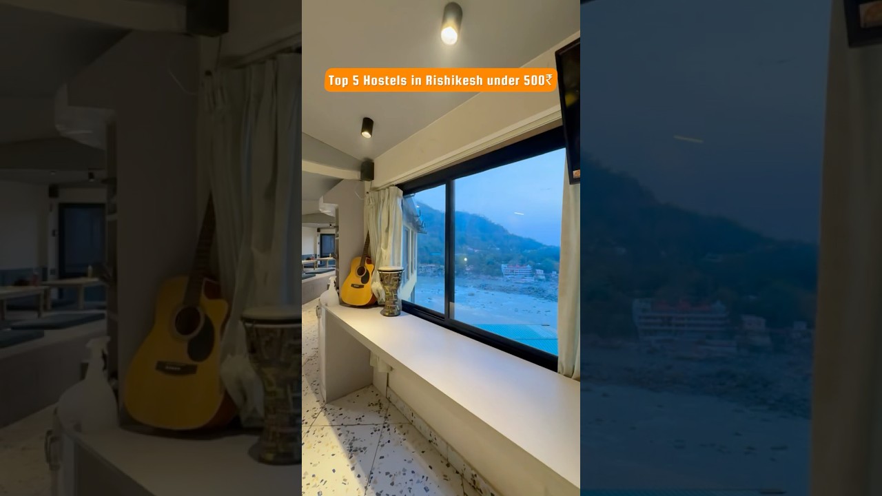 Top 5 Hostels in Rishikesh under ₹500 🧳🛏️