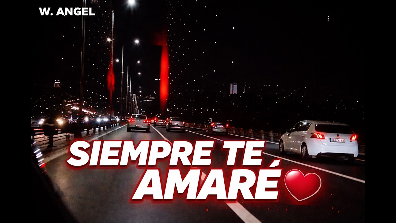 SIEMPRE TE AMAR&Eacute; ❤️ | No la escuches si a&uacute;n amas a alguien&hellip; (W. ANGEL)