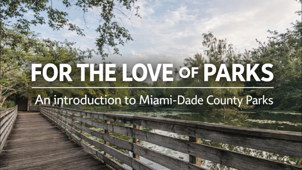 For the Love of Parks | An Introduction to Miami-Dade County Parks