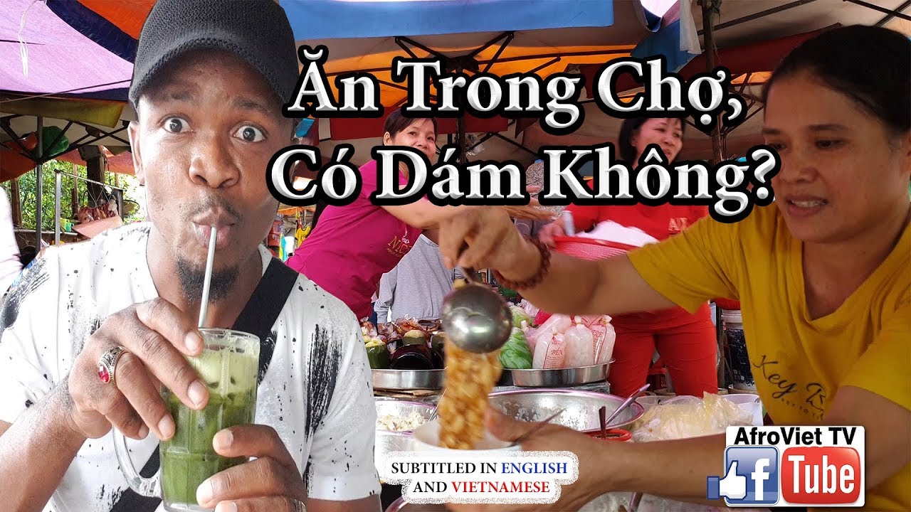 Lần đầu ăn trong chợ Việt Nam và Cai Ket (HAVING BREAKFAST IN A VIETNAMESE MARKET) #NamĐenVlog