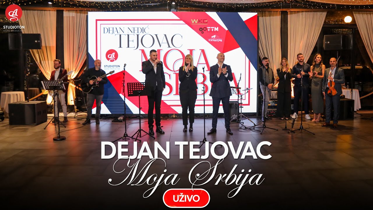 DEJAN TEJOVAC - MOJA SRBIJA [LIVE]