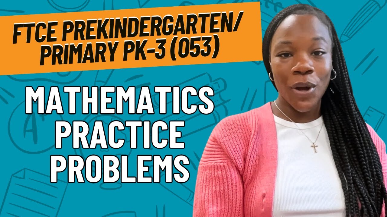 Practice Problems for Mathematics | FTCE Prekindergarten/Primary PK-3 (053)