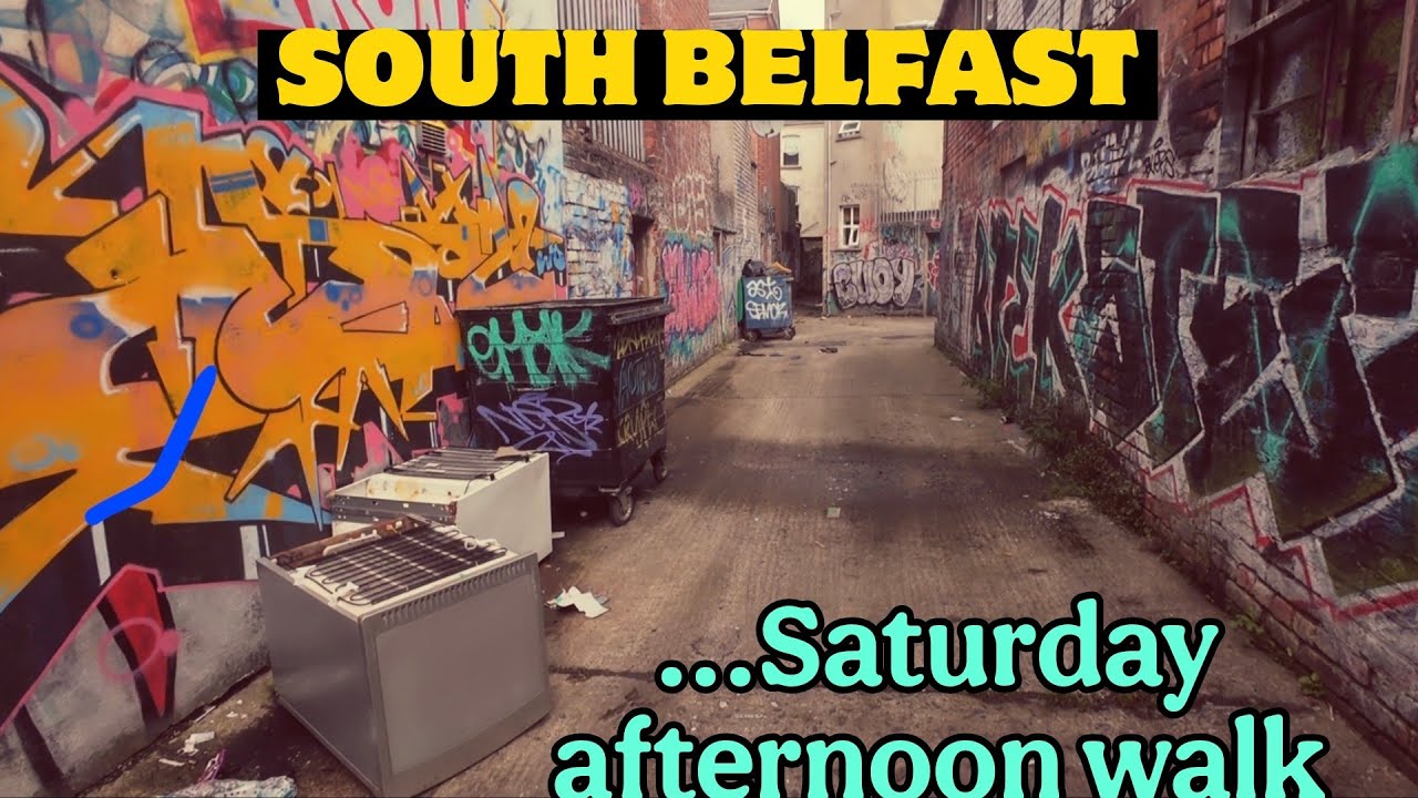 SOUTH BELFAST WALK-  the good, the bad (and the in-between)