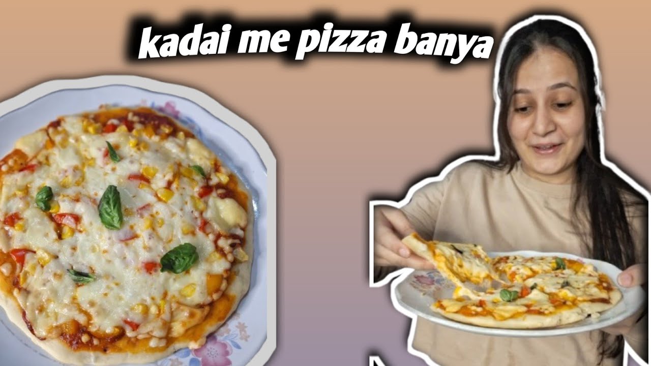 Kadai me pizza banya😋