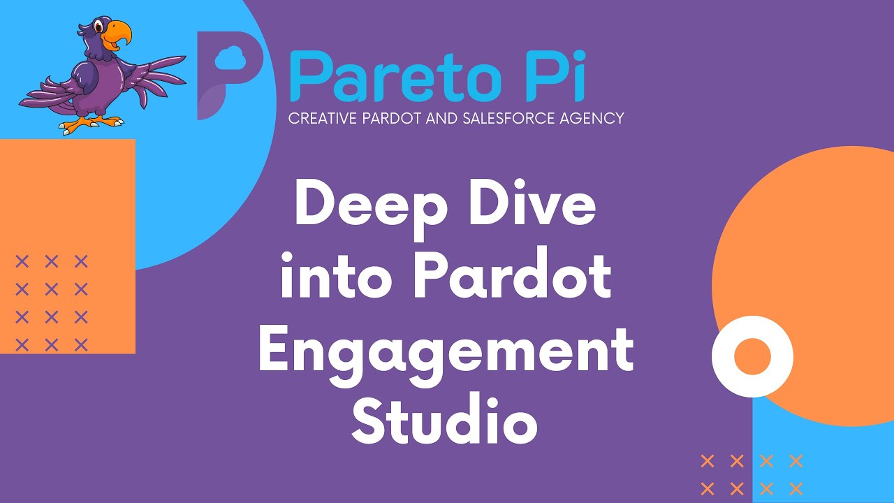 Deep Dive into Pardot Engagement Studio & Marketing Campaigns