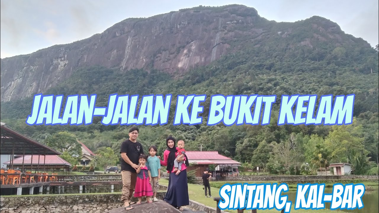 Jalan jalan ke Bukit Kelam | Gunung Kelam |Batu Raksasa | Batu Monolit | Sintang | Kalimantan Barat