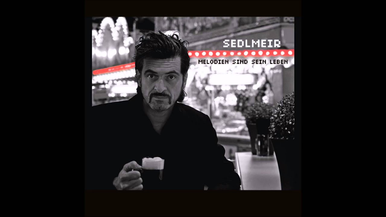 Sedlmeir - Melodien sind sein Leben