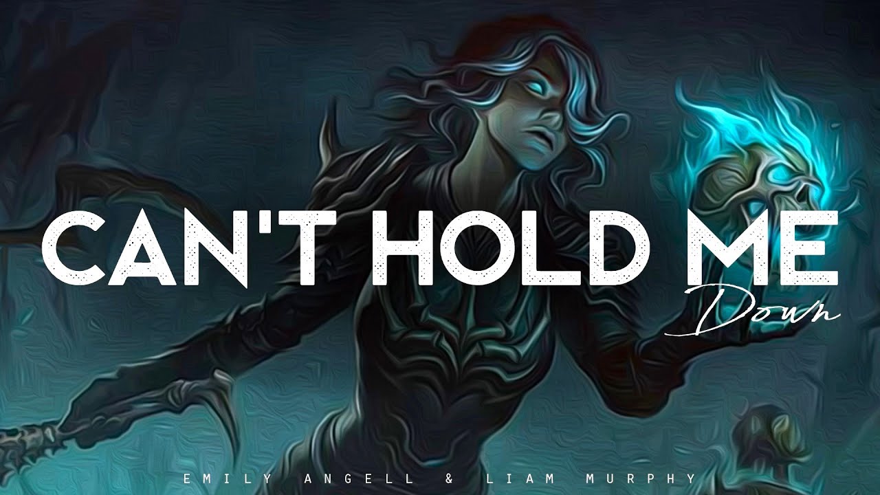 Can't Hold Me Down - Emily Angell & Liam Murphy (LYRICS)