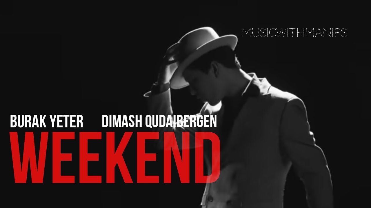 Dimash Qudaibergen & Burak Yeter - Weekend Official Music Video (Lyrics) (Sub español) Audio