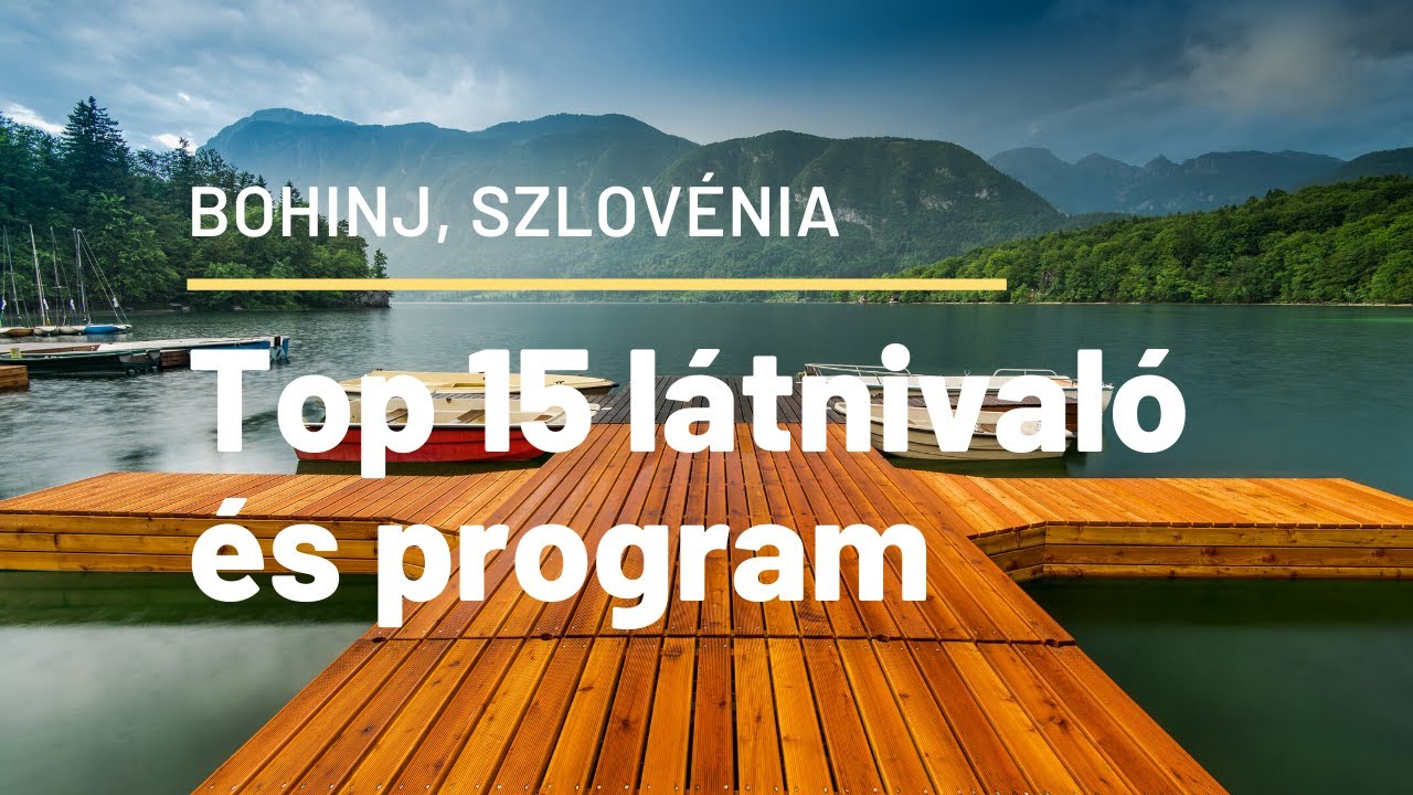 Top 15 látnivaló és program Bohinj környékén