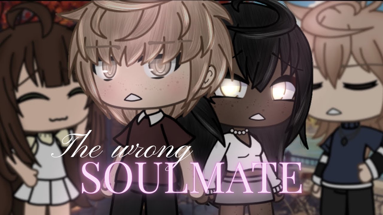The Wrong Soulmate || GLMM || silent.Skyz 