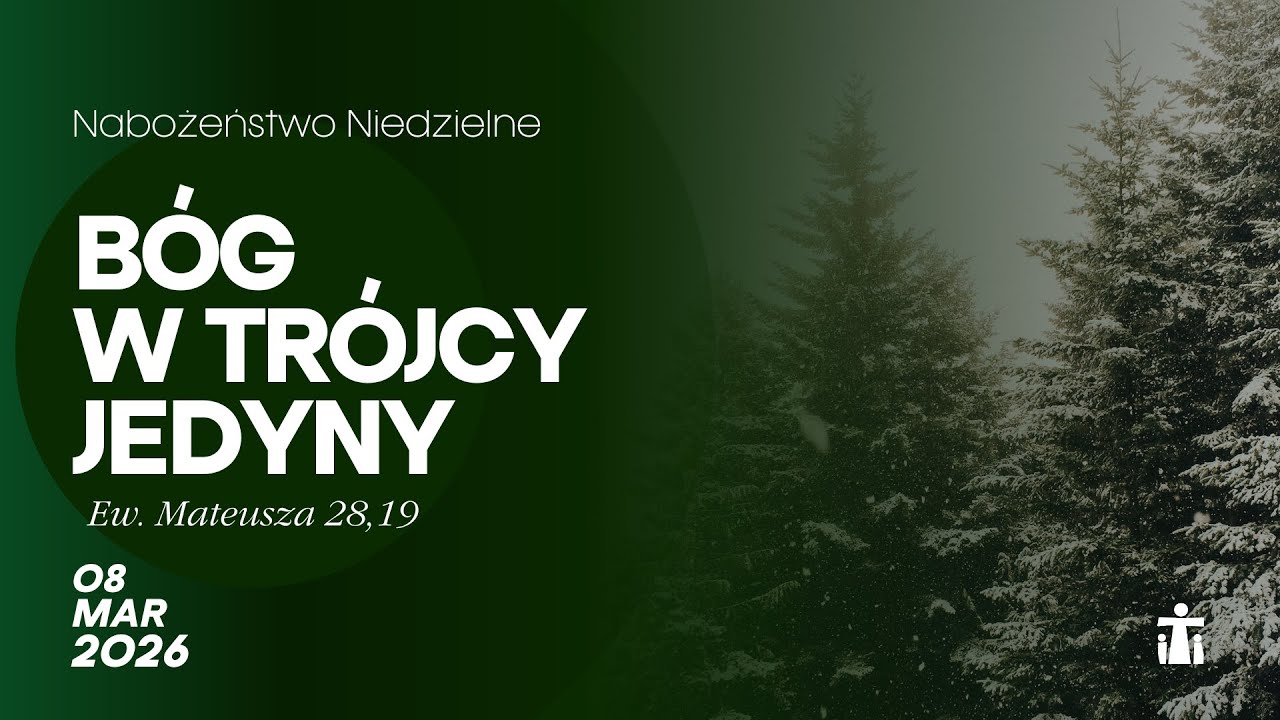 Bóg w Trójcy Jedyny (Mt 28,19) - Daniel Trusiewicz 08.03.2026r.