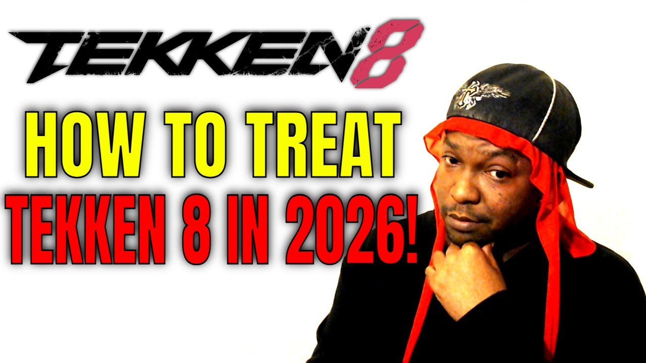 HOW WE SHOULD TREAT TEKKEN 8 IN 2026! (Rant)