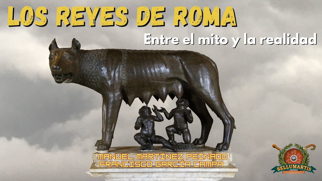 LOS REYES DE ROMA: La monarquía romana la realidad detras del mito  * Manuel  Martínez Peinado *