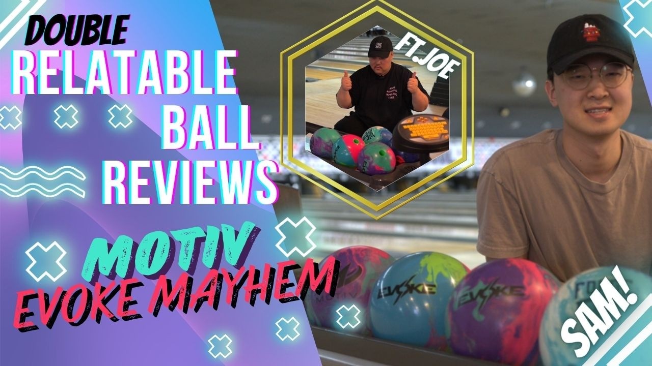 Relatable Bowling Ball Review! Ep.11 Ft.Sam- beginner & Joe- league bowler. Motiv Evoke Mayhem pt.3