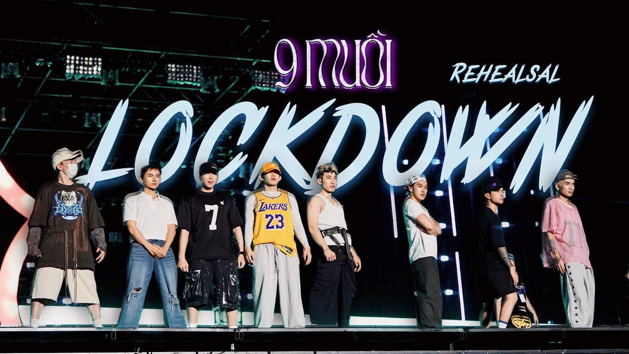 Chín Muồi - Lock Down Rehearsal: Lock Down sẵn sàng đỉnh cao, hết show là “tạm biệt baby