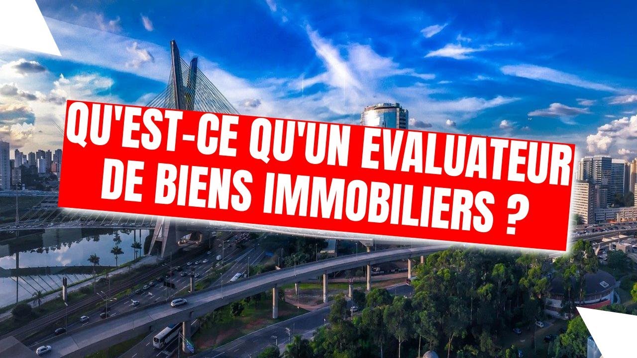 Qu'est-ce qu'un évaluateur de biens immobiliers ?
