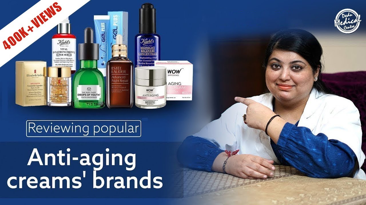 Best Anti-Aging Creams Review by Dr. Nivedita Dadu (Dermatologist)