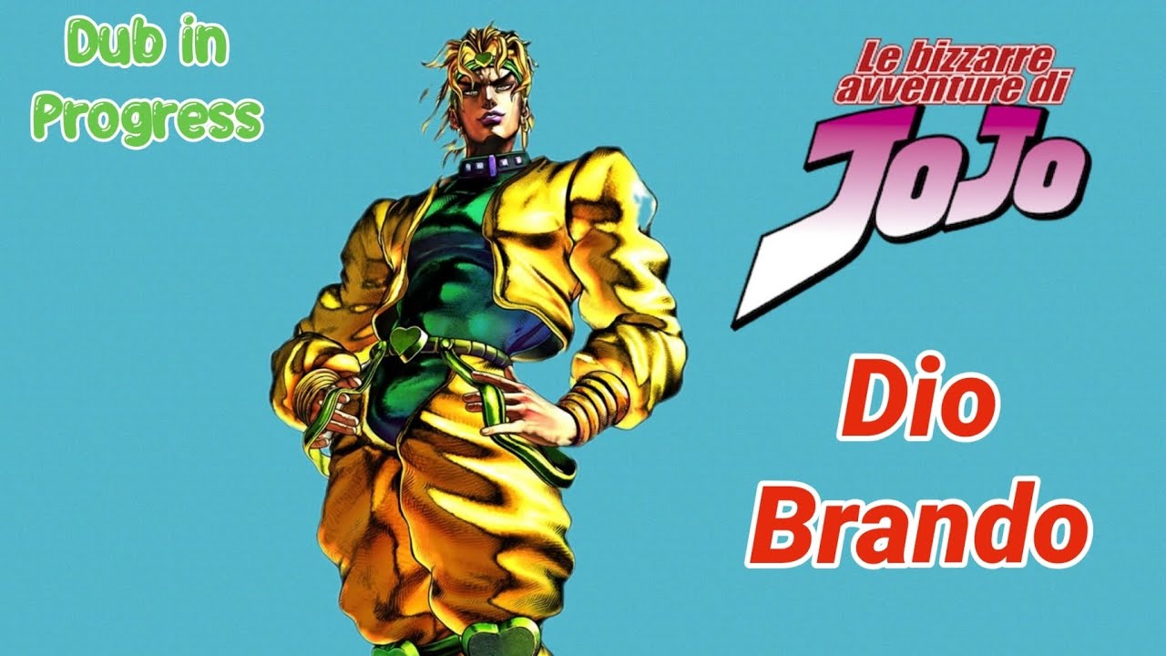 Dub in Progress - Dio Brando (Le bizzarre avventure di JoJo)