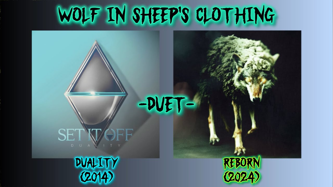 “Wolf in Sheep’s Clothing” Duality / REBORN (Duet) —Set It Off—