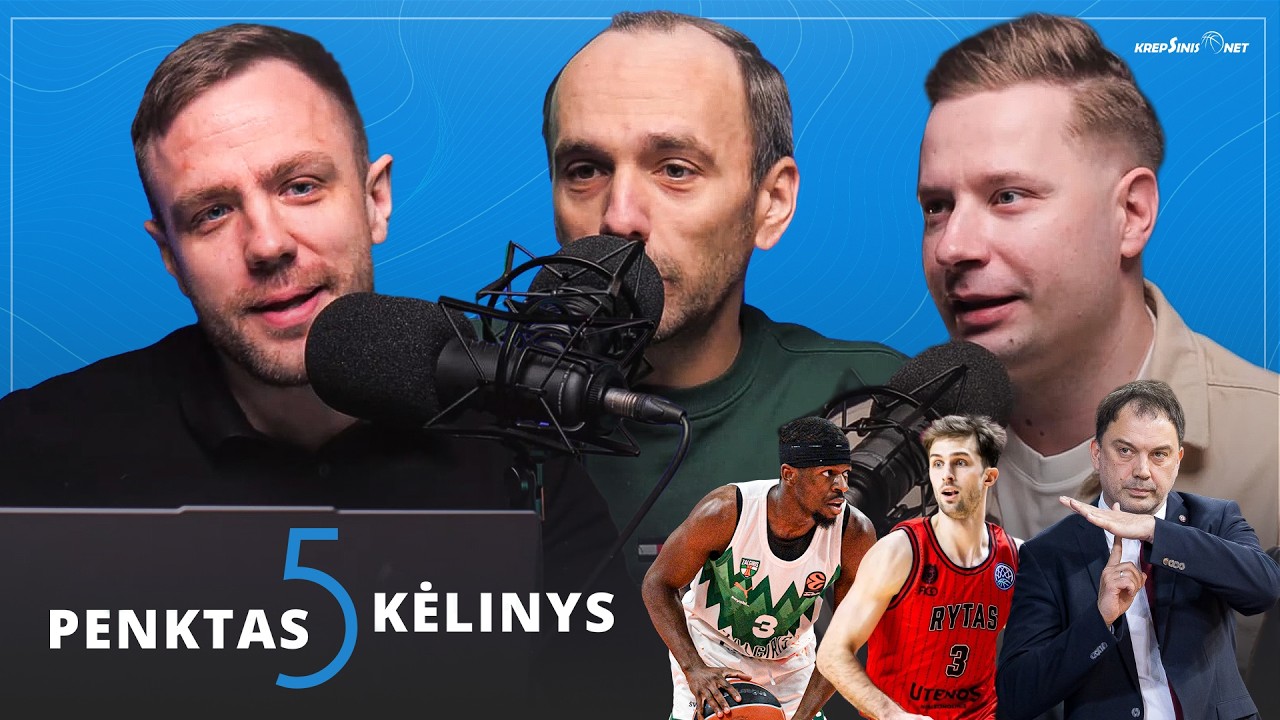„Penktas kėlinys“: Atėnuose kritęs „Žalgiris“, „Ryto“ viltis ir tęstinumas Panevėžyje