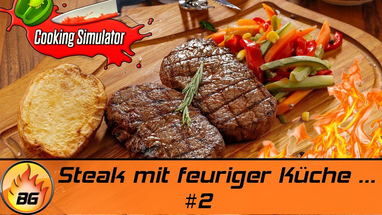 Cooking Simulator #2 | Steak mit feuriger K&uuml;che ... | KOCH SIMULATOR [HD]