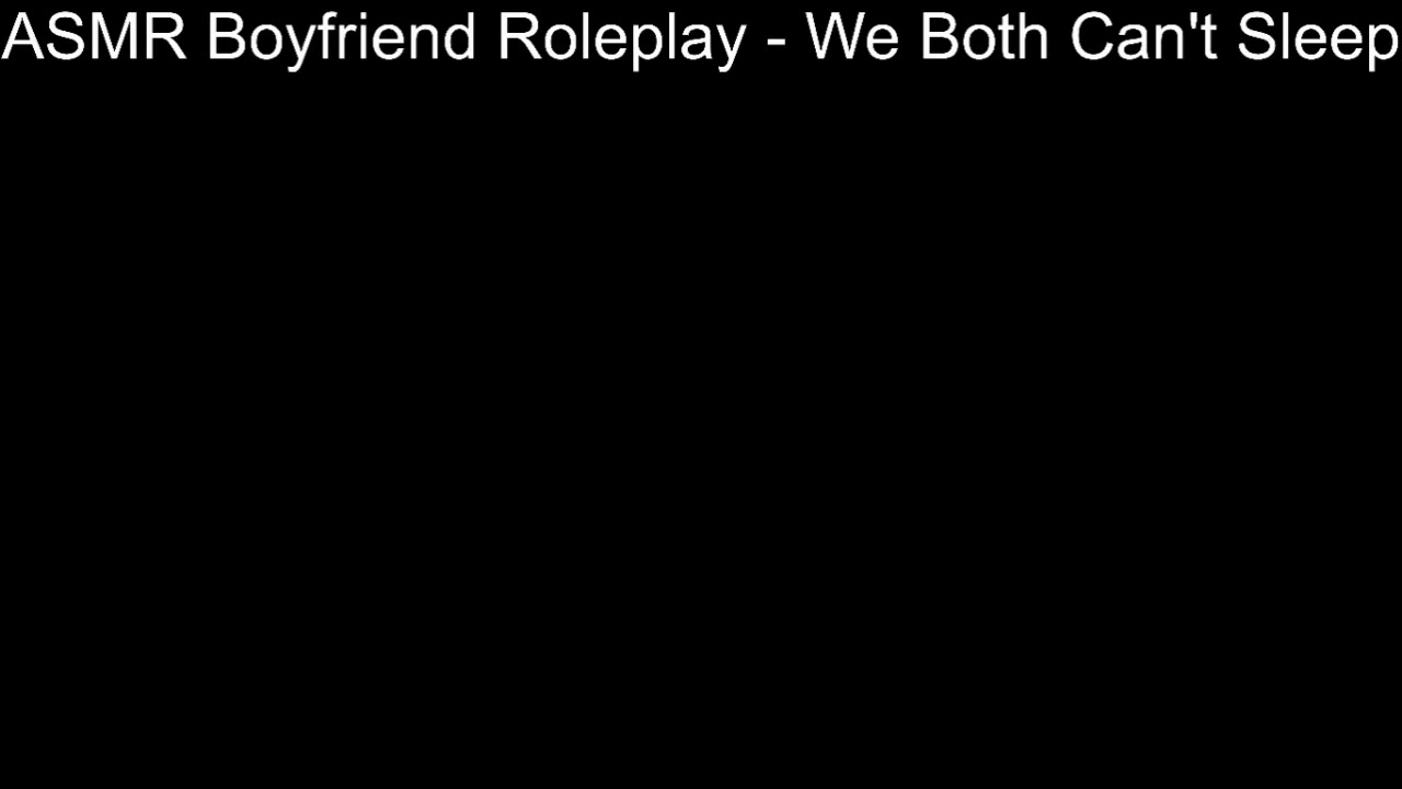 ASMR Boyfriend Roleplay - We Both Can't Sleep #17