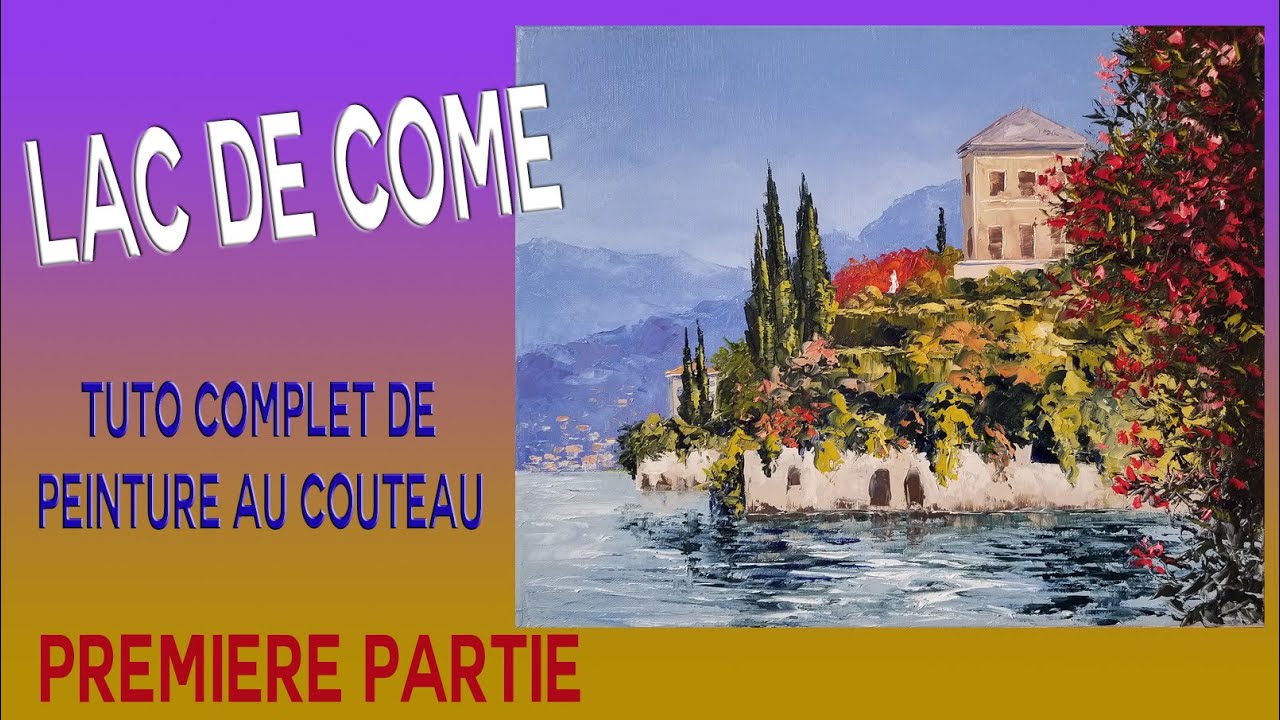 Lac de Côme - Tuto peinture au couteau - 1/2 - Pascal Clus