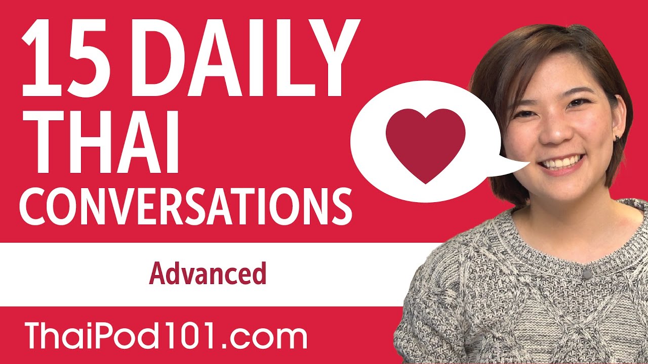15 Daily Thai Conversations - Thai Practice for Advanced learners