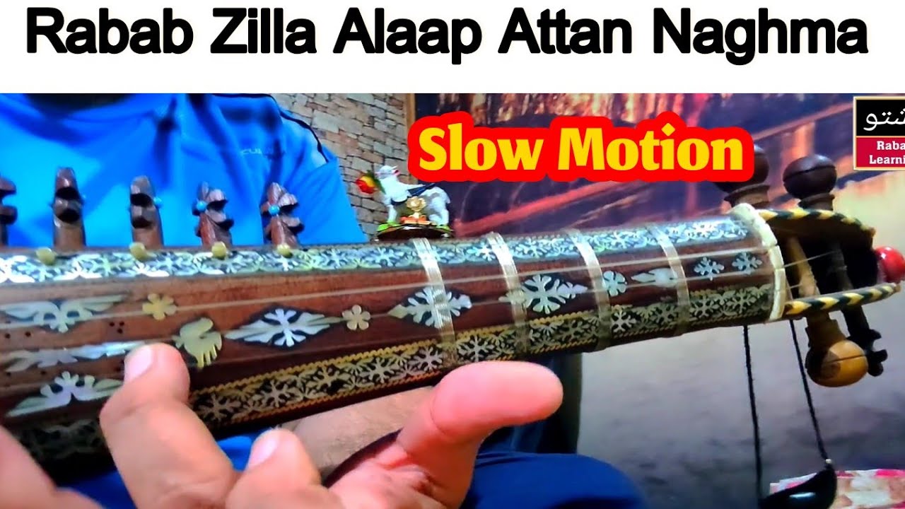 Zilla Rabab Azad Bam Alaap And Attan Naghma Fast And Slow Motion With Detail