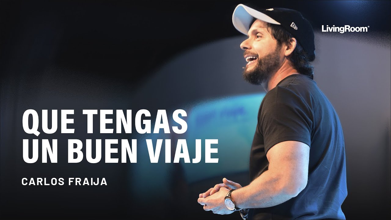 Que Tengas Un Buen Viaje | Carlos Fraija