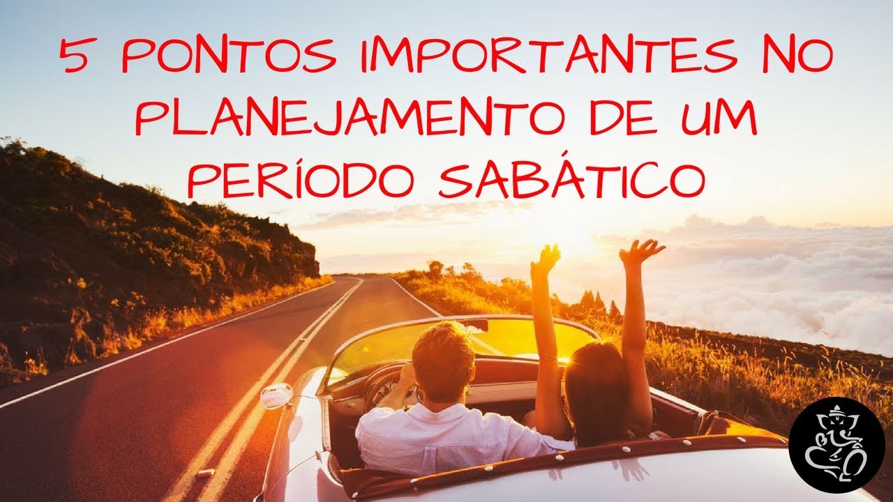 5 Pontos Importantes no Planejamento de um Sabático
