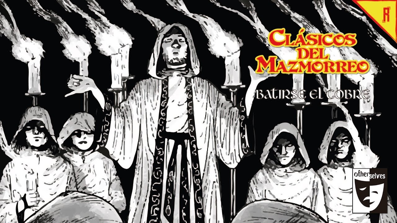 Cl&aacute;sicos del Mazmorreo - Batirse el cobre (1/3)