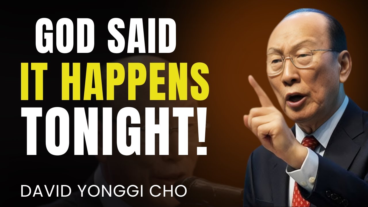 When God Speaks, Change Happens Tonight | David Yonggi Cho