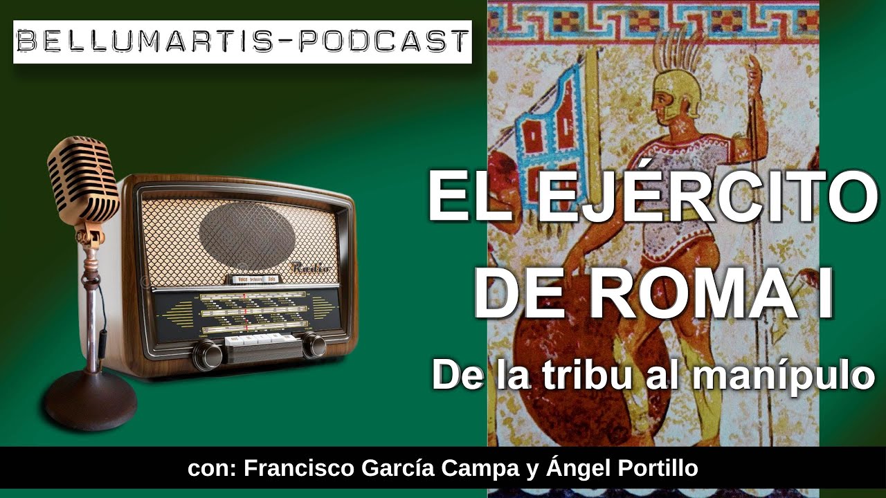 EL EJÉRCITO DE ROMA #cap I : De la tribu al manipulo *Francisco G.Campa  y Ángel Portillo*