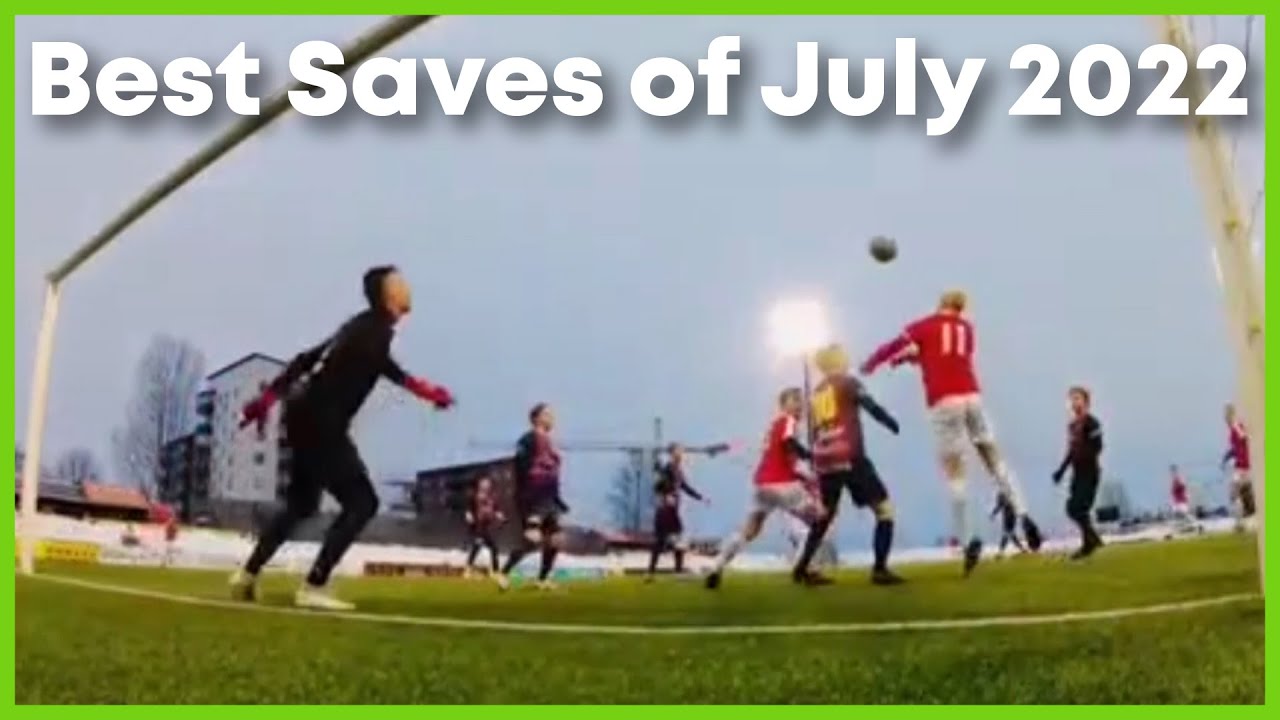 Best Amateur Goalkeeper Saves of July 2022