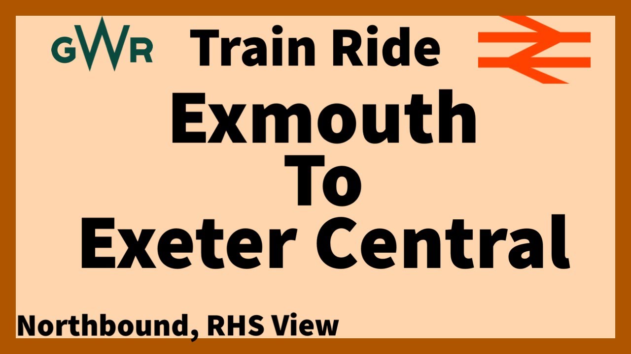 Exmouth To Exeter Central, On The Avocet Line ( Northbound RHS View ) Information Below