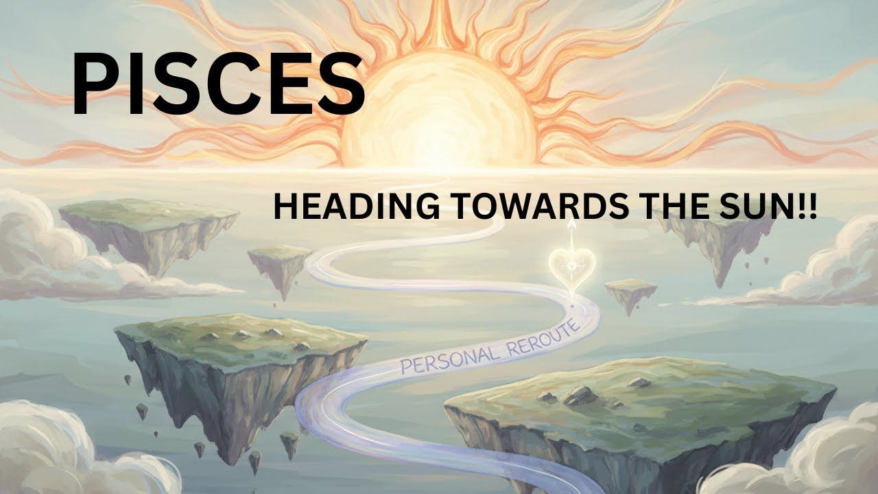 Pisces ♓️ A REROUTE TO YOUR DIVINE SUN! ☀️