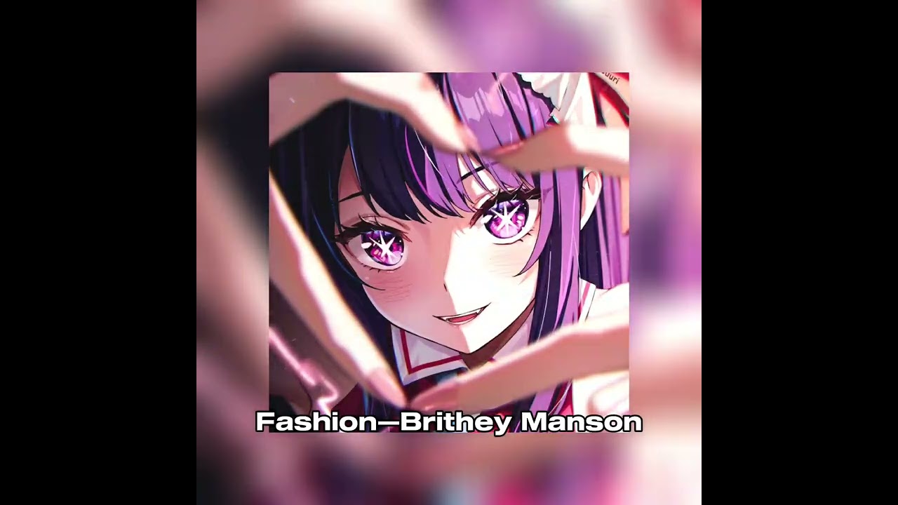 Britney Manson—Fashion (Speed up)💋💅🏻