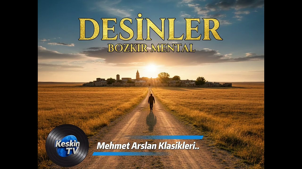 Desinler - Bozkır Mental (Mehmet Arslan Klasikleri)