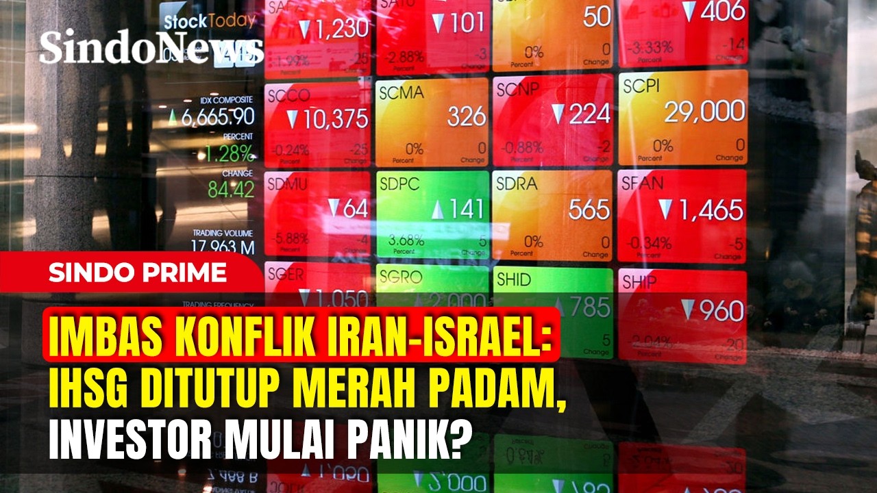 IMBAS KONFLIK IRAN-ISRAEL: IHSG Ditutup Merah Padam, Investor Mulai Panik? | Sindo Prime | Part 04
