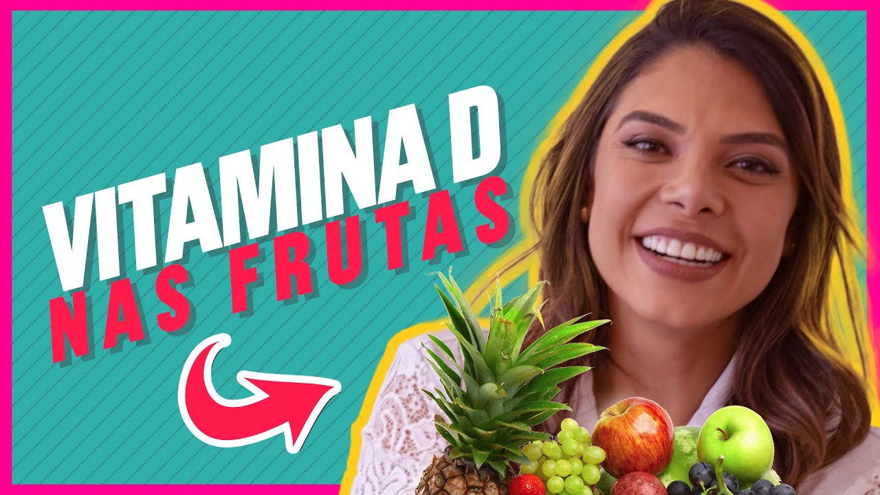 QUAIS SÃO AS FRUTAS COM VITAMINA D ? | Dra Ingrid Serafim